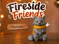 Fireside Friends - Raccoon